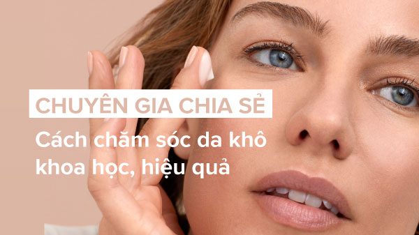 Cách chăm sóc da khô tại nhà chuẩn chuyên da