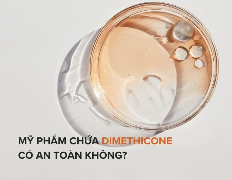 Dimethicone là gì? Ứng dụng như thế nào trong ngành mỹ phẩm