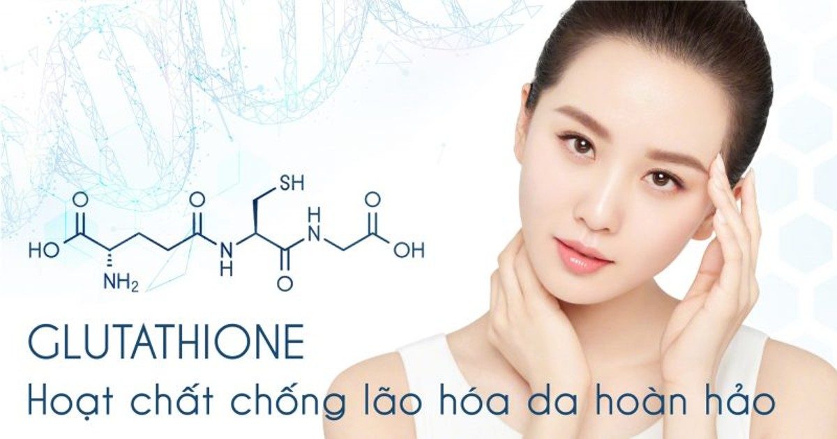 Glutathione thường xuất hiện trong các sản phẩm dưỡng trắng, chống lão hóa