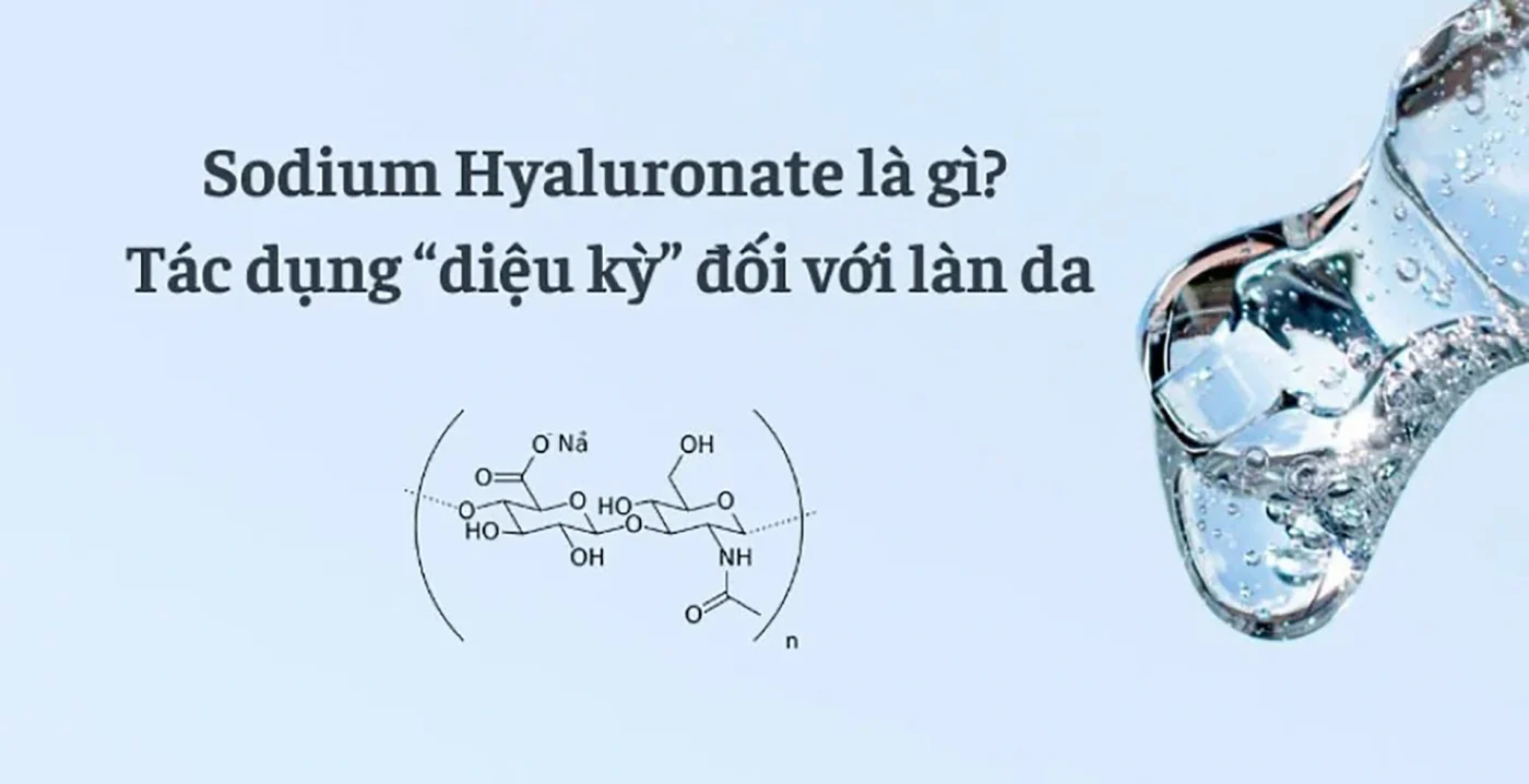 Công dụng nổi bật của sodium hyaluronate trong mỹ phẩm