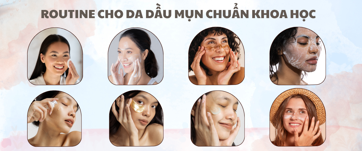 Skincare cho da mụn ẩn theo quy trình chuẩn giúp làm sạch mụn ẩn nhanh chóng