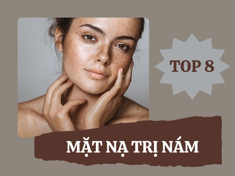 Top 8 mặt nạ trị nám tại nhà hiệu quả mà bạn không thể bỏ lỡ