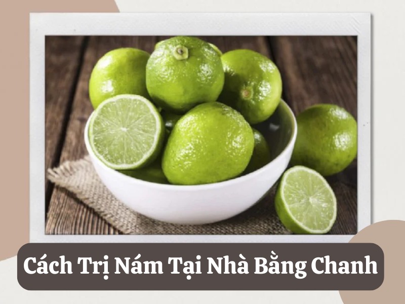 5 Cách trị nám tại nhà bằng chanh giúp làn da sáng đẹp hơn