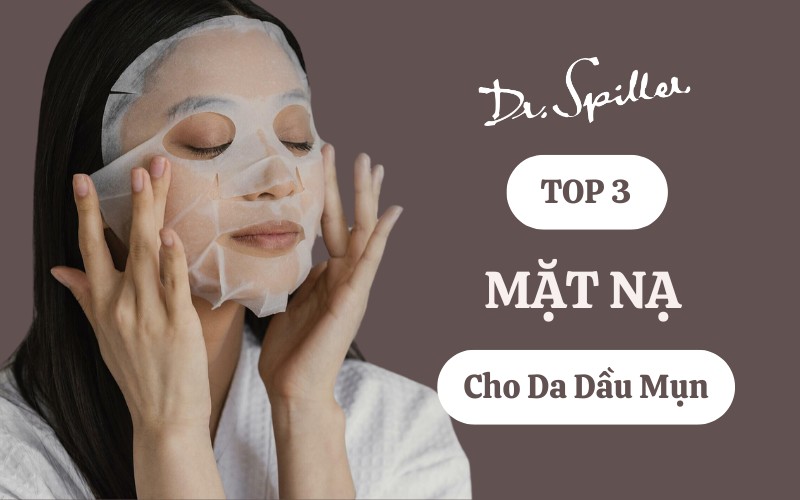 Top 3 mặt nạ cho da dầu mụn được phái đẹp săn đón nhiều nhất