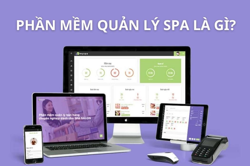 Phần mềm quản lý spa tốt nhất cho chủ spa nhỏ giúp tối ưu kinh doanh